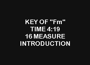 KEY OF Fm
TIME4z19

16 MEASURE
INTRODUCTION