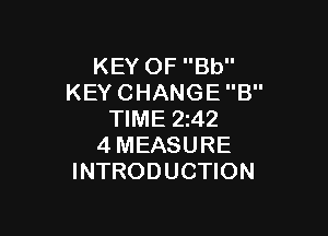 KEYOFBU'
KEYCHANGEB

WMEZAZ
4MEASURE
INTRODUCHON