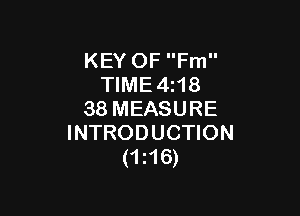 KEY OF Fm
TIME4z18

38 MEASURE
INTRODUCTION
(me)