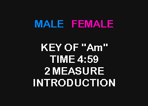 KEYOFAm

NME459
2MEASURE
INTRODUCHON