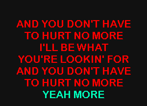 YEAH MORE