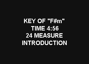 KEY 0F Ffim
TIME 4z56

24 MEASURE
INTRODUCTION