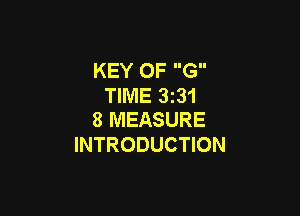 KEY OF G
TIME 1331

8 MEASURE
INTRODUCTION