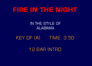 IN THE STYLE OF
ALABAMA

KEY OF EAJ TIMEI 350

1'2 BAR INTRO