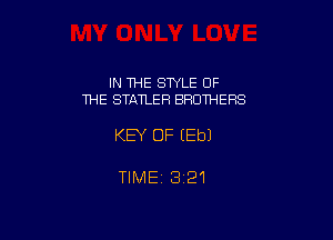 IN THE SWLE OF
THE STATLER BROTHERS

KEY OF (Eb)

TIME13i21
