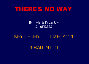 IN THE STYLE OF
ALABAMA

KEY OF (Eb) TIME 414

4 BAH INTRO