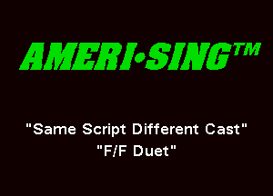 AJMEEi05iM 7'

Same Script Different Cast
FIF Duet