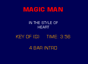 IN THE STYLE 0F
HEART

KEY OF EGJ TIMEI 358

4 BAR INTRO