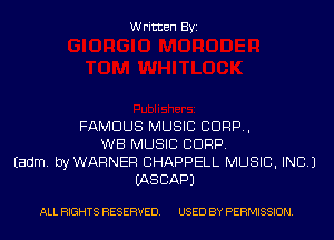 Written Byi

FAMOUS MUSIC CORP,
WB MUSIC CORP.
Eadm. byWARNER CHAPPELL MUSIC, INC.)
IASCAPJ

ALL RIGHTS RESERVED. USED BY PERMISSION.