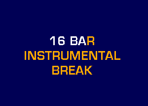 'IS BAR

INSTRUMENTAL
BREAK