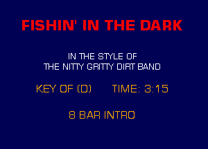 IN THE STYLE OF
THE NITTY GHITIY DIRT BAND

KEY OFEDJ TIMEI 315

8 BAR INTRO
