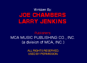 Written By

MBA MUSIC PUBLISHING CO, INC.
Ea division of MBA, INC)

ALL RIGHTS RESERVED
USED BY PERMISSION