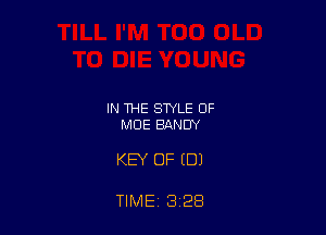 IN THE STYLE OF
MOE BANDY

KEY OF (DJ

TIME 3 28