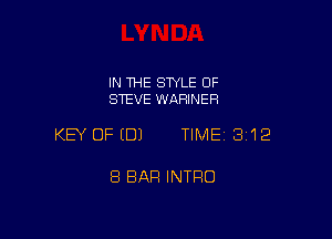 IN THE SWLE OF
STEVE WAFHNER

KEY OFEDJ TIME13i12

8 BAR INTRO