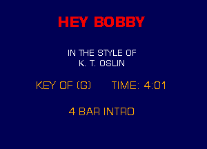 IN THE STYLE 0F
K. T OSLIN

KEY OF (G) TIME14101

4 BAR INTRO