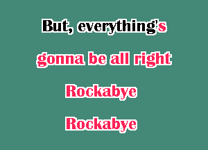 B1115 everythingls
-EIBEID mm
Rockabye

Rockabye l