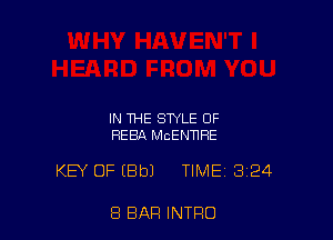 IN THE STYLE OF
REBA MCENWRE

KEY OF EBbl TIME 3124

8 BAR INTRO