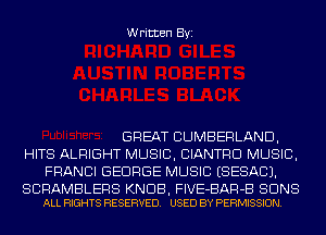 Written Byi

GREAT CUMBERLAND,
HITS ALRIGHT MUSIC, CIANTRD MUSIC,
FRANCI GEORGE MUSIC ESESACJ.

SBRAMBLERS KNOB, FIVE-BAR-B SUNS
ALL RIGHTS RESERVED. USED BY PERMISSION.