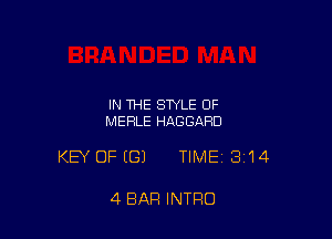 IN THE STYLE 0F
MERLE HAGGARD

KEY OFEGJ TIME 314

4 BAR INTRO