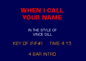 IN THE STYLE 0F
VINCE GILL

KB' OF IFfFiEJ TIME 415

4 BAR INTRO