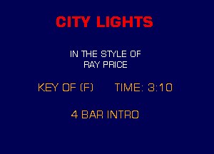 IN THE STYLE 0F
RAY PRICE

KEY OFEFJ TIMEI 3'10

4 BAR INTRO