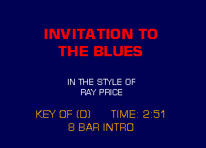 IN THE STYLE OF
RAY PRICE

KEY OF (DJ TIME 2'51
8 BAR INTRO