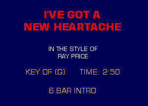 IN THE STYLE OF
HAY PRICE

KEY OF (G) TIME 250

8 BAR INTRO
