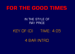 IN THE STYLE 0F
RAY PRICE

KEY OF EDJ TIME 4105

4 BAR INTRO