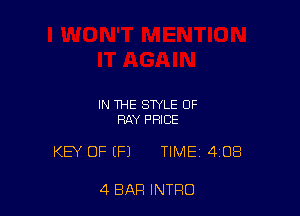 IN THE STYLE OF
RAY PRICE

KEY OF (Fl TIME 4108

4 BAR INTRO