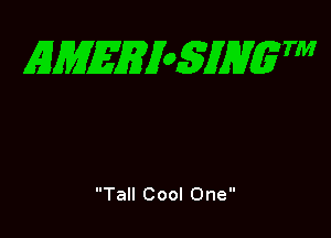 EMEEioSJHgTM

Tall Cool One