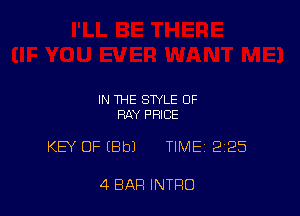 IN THE STYLE OF
HAY PRICE

KEY OF (Bbl TIME 225

4 BAR INTRO