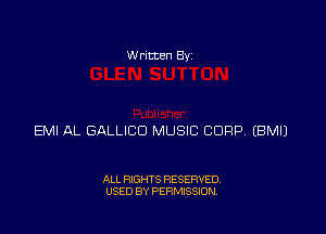w rltten By

EMI AL GALLICD MUSIC CORP. EBMIJ

ALL RIGHTS RESERVED
USED BY PERMISSION