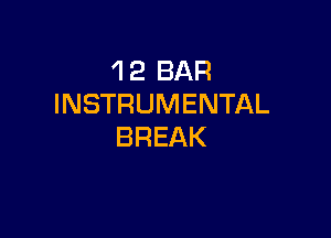 1 2 BAR
INSTRUMENTAL

BREAK