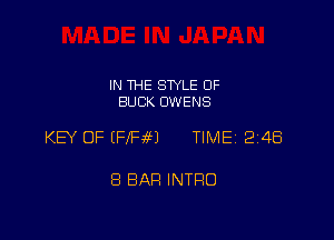IN THE STYLE OF
BUCK OWENS

KEY OF IFIHH TIMEI 24B

8 BAR INTRO