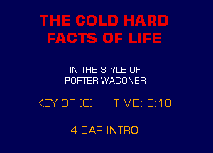 IN THE STYLE OF
PORTER WAGDNER

KEY OFICJ TIME 3'18

4 BAR INTRO