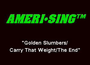 AJMEEi05iM 7'

Golden Slumbers!
Carry That WeightlThe End