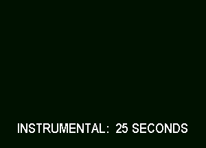 INSTRUMENTALi 25 SECONDS