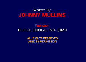 demsy

BUDDE SONGS, INC (BMIJ

ALL RIGHTS RESERVED
USED BY PERMISSION