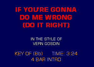 IN THE STYLE OF
VERN GDSDIN

KEY OF (Bbl TIME 3'24
4 BAR INTRO