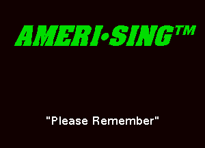 EMEEioSJHgTM

Please Remember