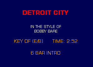 IN THE STYLE OF
BOBBY BARE

KEY OF (EIBJ TIME 2152

E5 BAR INTRO