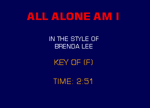 IN THE STYLE OF
BRENDA LEE

KEY OF (P)

TIMEi 251