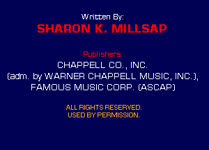 Written Byi

CHAPPELL 80., INC.
Eadm. byWARNER CHAPPELL MUSIC, INC).
FAMOUS MUSIC CDRP. IASCAPJ

ALL RIGHTS RESERVED.
USED BY PERMISSION.