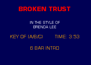 IN THE SWLE OF
BRENDA LEE

KEY OF EAIBICJ TIMEi 358

8 BAR INTRO