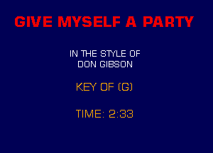 IN THE STYLE 0F
DUN GIBSON

KEY OF ((31

TIME 2138