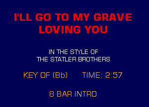 IN THE STYLE OF
THE STATLEFI BRDWEFIS

KEY OF (Elbl TIME12157

8 BAR INTRO l