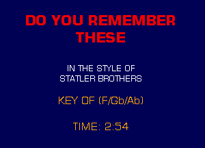 IN THE STYLE OF
STATLER BROTHERS

KEY OF EFbeXAbJ

TIME 2 54