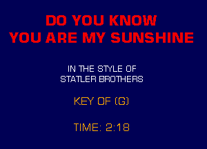 IN THE STYLE OF
STATLER BROTHERS

KEY OF (G)

TIME 218