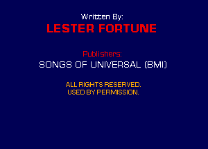 W ritcen By

SONGS OF UNIVERSAL (BMIJ

ALL RIGHTS RESERVED
USED BY PERMISSION