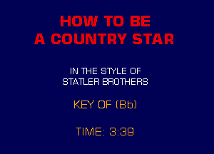 IN THE STYLE OF
STATLER BROTHERS

KEY OF EBbJ

TIME 3 39